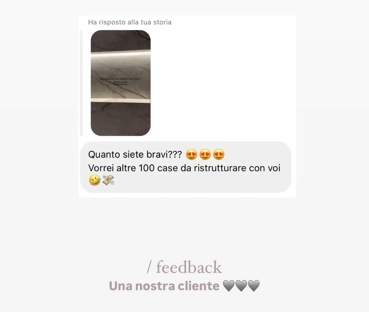 Feedback di una cliente StudioS via Instagram: Quanto siete bravi? Vorrei altre 100 case da ristrutturare con voi!