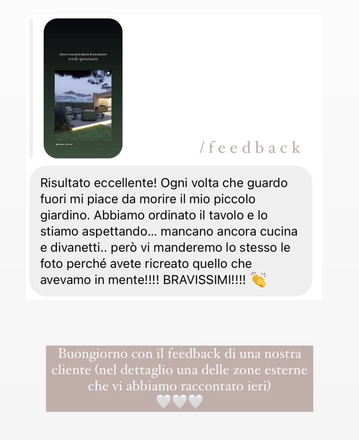 Feedback di una cliente StudioS via Instagram: Risultato eccellente! Ogni volta che guardo fuori mi piace da morire il mio piccolo giardino. Avete ricreato esattamente quello che avevamo in mente, bravissimi!